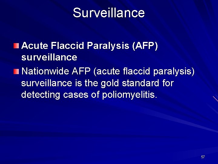 Surveillance Acute Flaccid Paralysis (AFP) surveillance Nationwide AFP (acute flaccid paralysis) surveillance is the