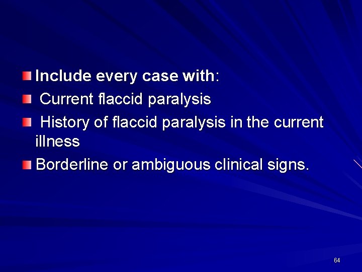 Include every case with: Current flaccid paralysis History of flaccid paralysis in the current