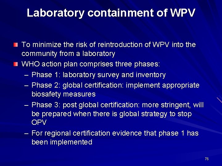 Laboratory containment of WPV To minimize the risk of reintroduction of WPV into the