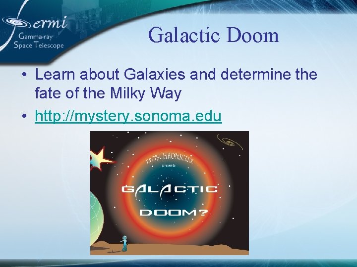 Galactic Doom • Learn about Galaxies and determine the fate of the Milky Way