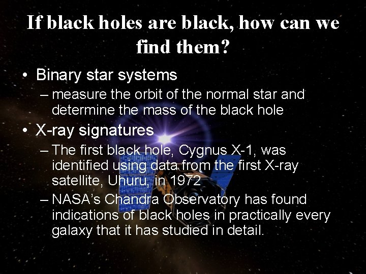 If black holes are black, how can we find them? • Binary star systems