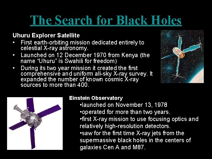 The Search for Black Holes Uhuru Explorer Satellite • First earth-orbiting mission dedicated entirely