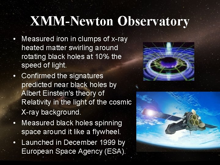 XMM-Newton Observatory • Measured iron in clumps of x-ray heated matter swirling around rotating