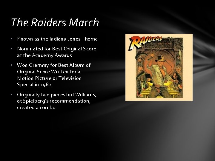 The Raiders March • Known as the Indiana Jones Theme • Nominated for Best
