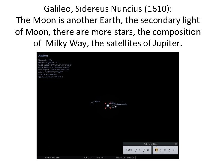 Galileo, Sidereus Nuncius (1610): The Moon is another Earth, the secondary light of Moon,
