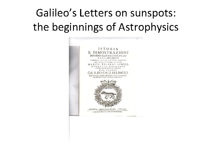 Galileo’s Letters on sunspots: the beginnings of Astrophysics 