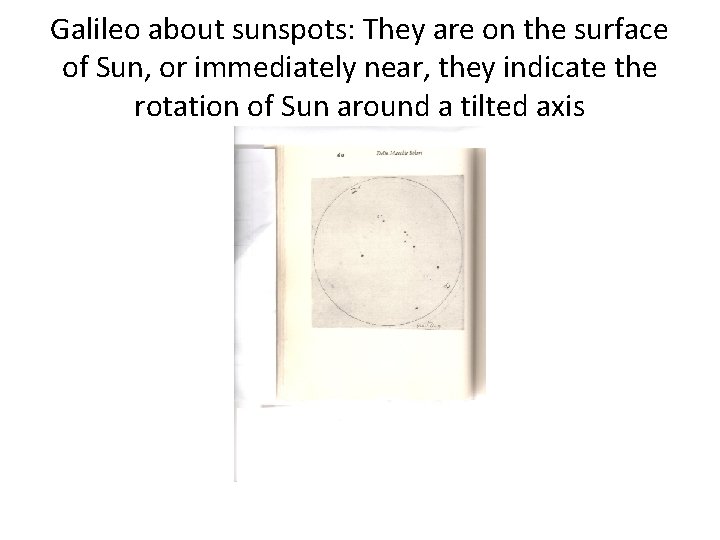 Galileo about sunspots: They are on the surface of Sun, or immediately near, they