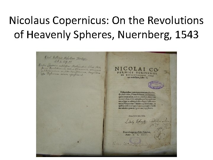 Nicolaus Copernicus: On the Revolutions of Heavenly Spheres, Nuernberg, 1543 