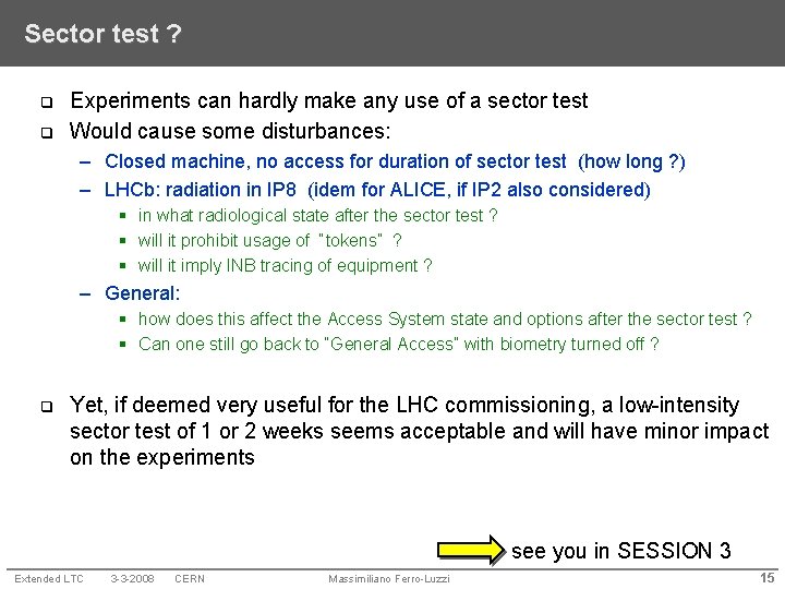 Sector test ? q q Experiments can hardly make any use of a sector