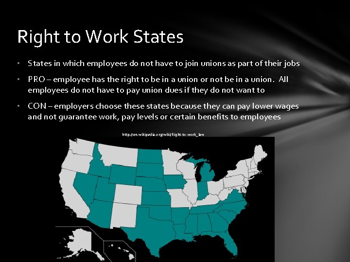 Right to Work States • States in which employees do not have to join