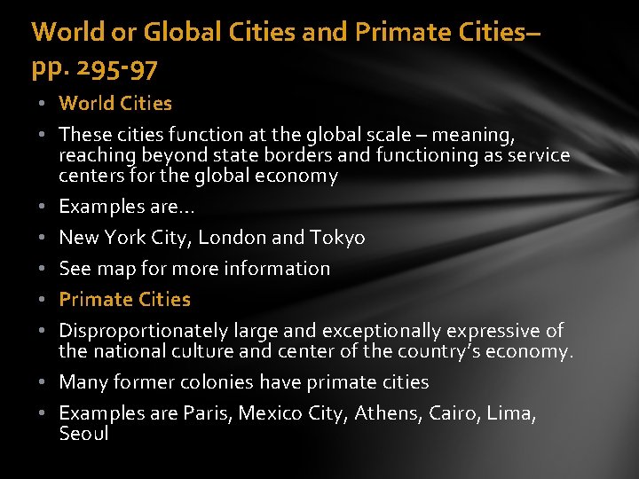 World or Global Cities and Primate Cities– pp. 295 -97 • World Cities •