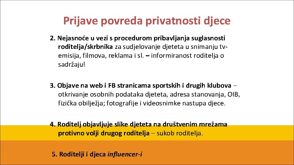 Prijave povreda privatnosti djece 2. Nejasnoće u vezi s procedurom pribavljanja suglasnosti roditelja/skrbnika za