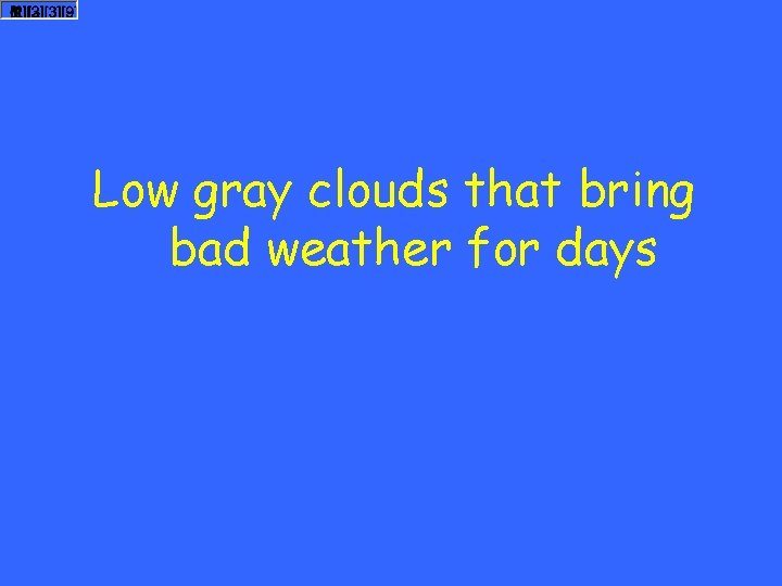 Low gray clouds that bring bad weather for days 