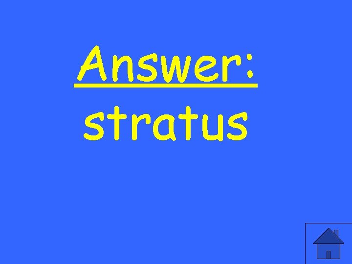 Answer: stratus 