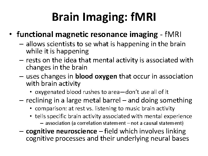 Brain Imaging: f. MRI • functional magnetic resonance imaging - f. MRI – allows