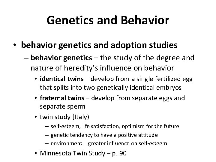 Genetics and Behavior • behavior genetics and adoption studies – behavior genetics – the