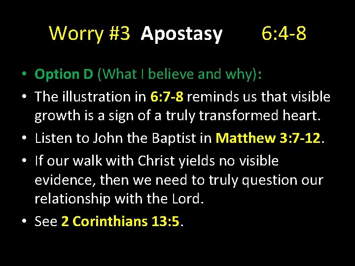 Worry #3 Apostasy 6: 4 -8 • Option D (What I believe and why):