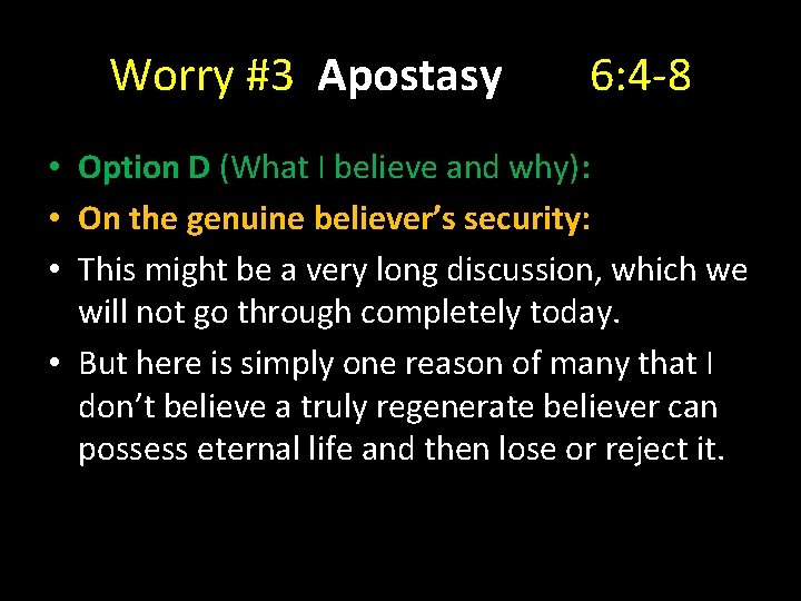 Worry #3 Apostasy 6: 4 -8 • Option D (What I believe and why):