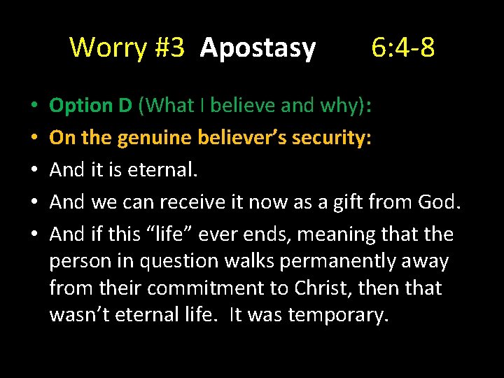 Worry #3 Apostasy • • • 6: 4 -8 Option D (What I believe