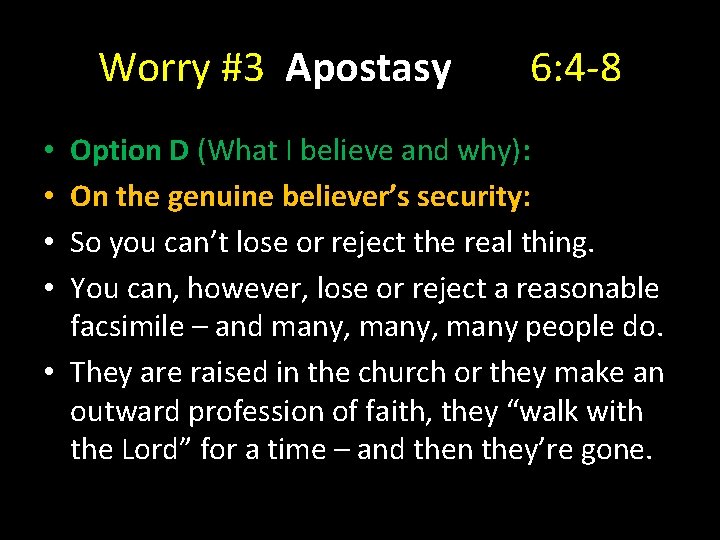Worry #3 Apostasy 6: 4 -8 Option D (What I believe and why): On