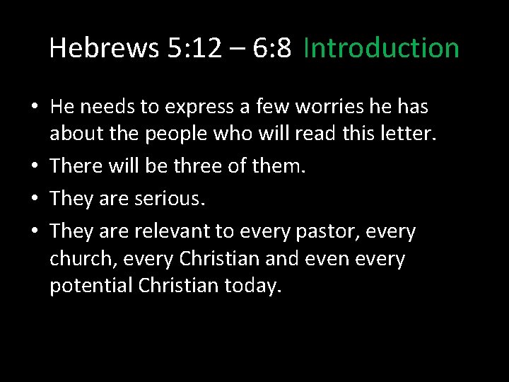 Hebrews 5: 12 – 6: 8 Introduction • He needs to express a few