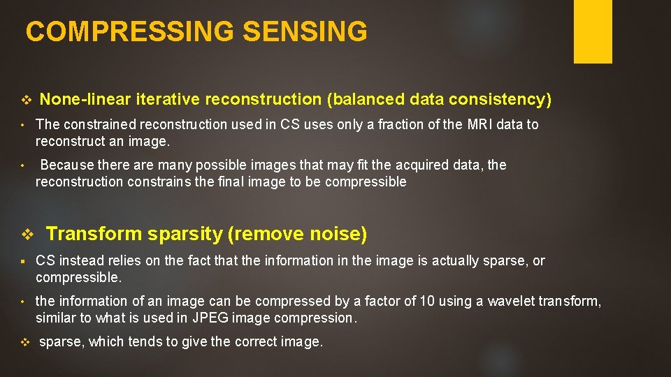 COMPRESSING SENSING v None-linear iterative reconstruction (balanced data consistency) • The constrained reconstruction used