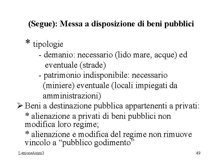 (Segue): Messa a disposizione di beni pubblici * tipologie - demanio: necessario (lido mare, (Segue): Messa a disposizione di beni pubblici * tipologie - demanio: necessario (lido mare,