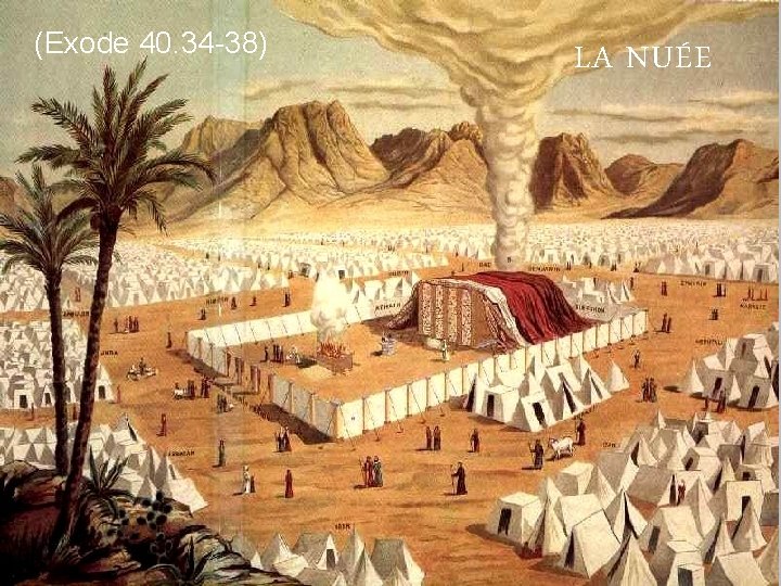 La Nuée (Exode 40. 34 -38) LA NUÉE 