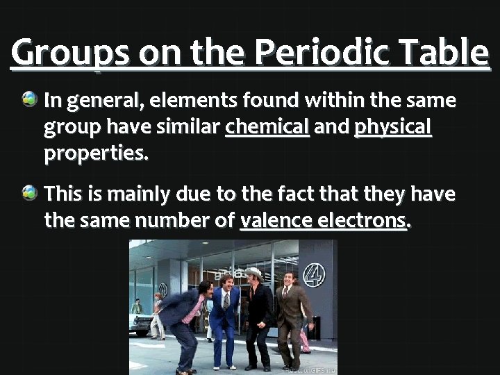 Groups on the Periodic Table In general, elements found within the same group have