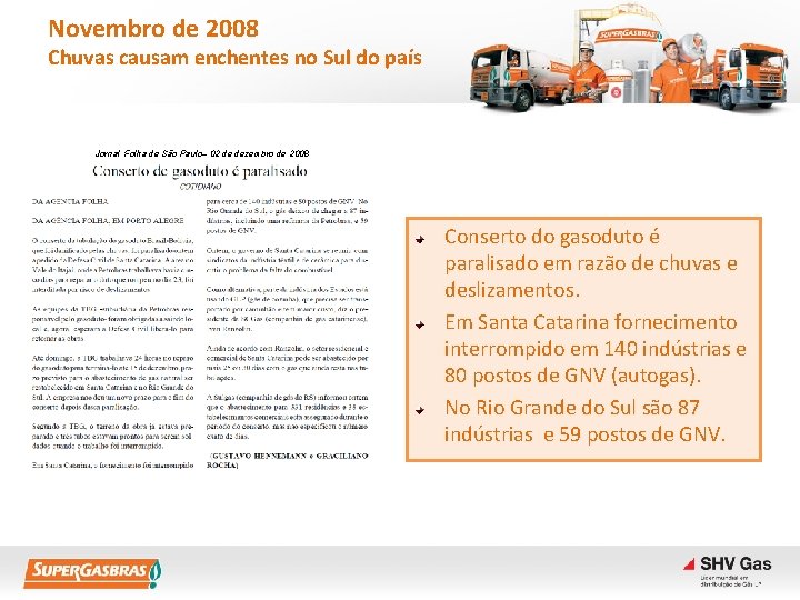 Novembro de 2008 Chuvas causam enchentes no Sul do país Jornal Folha de São