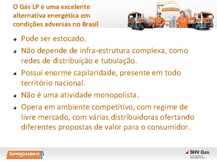 O Gás LP é uma excelente alternativa energética em condições adversas no Brasil Pode