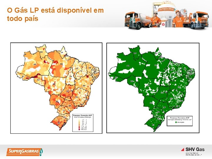 O Gás LP está disponível em todo país 