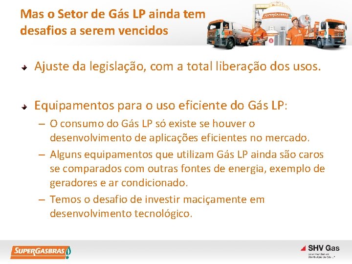 Mas o Setor de Gás LP ainda tem desafios a serem vencidos Ajuste da