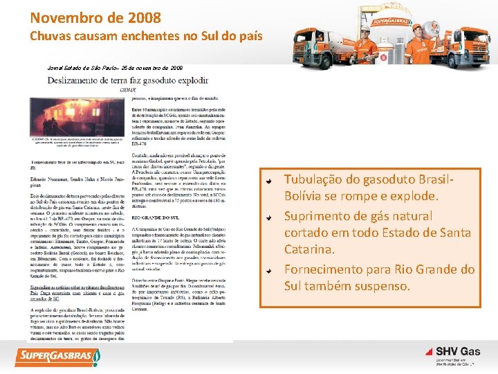 Novembro de 2008 Chuvas causam enchentes no Sul do país Jornal Estado de São