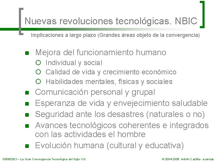Nuevas revoluciones tecnológicas. NBIC Implicaciones a largo plazo (Grandes áreas objeto de la convergencia)