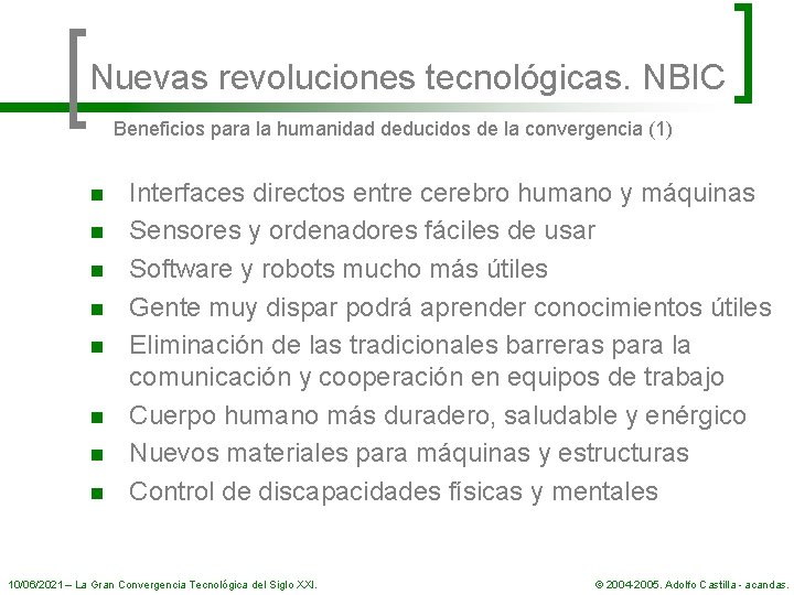Nuevas revoluciones tecnológicas. NBIC Beneficios para la humanidad deducidos de la convergencia (1) n