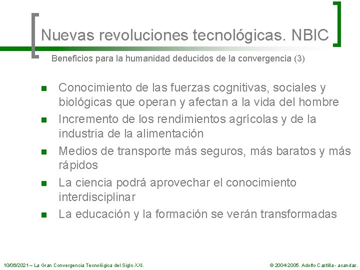Nuevas revoluciones tecnológicas. NBIC Beneficios para la humanidad deducidos de la convergencia (3) n