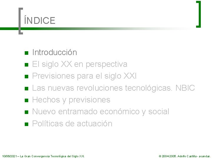 ÍNDICE n n n n Introducción El siglo XX en perspectiva Previsiones para el