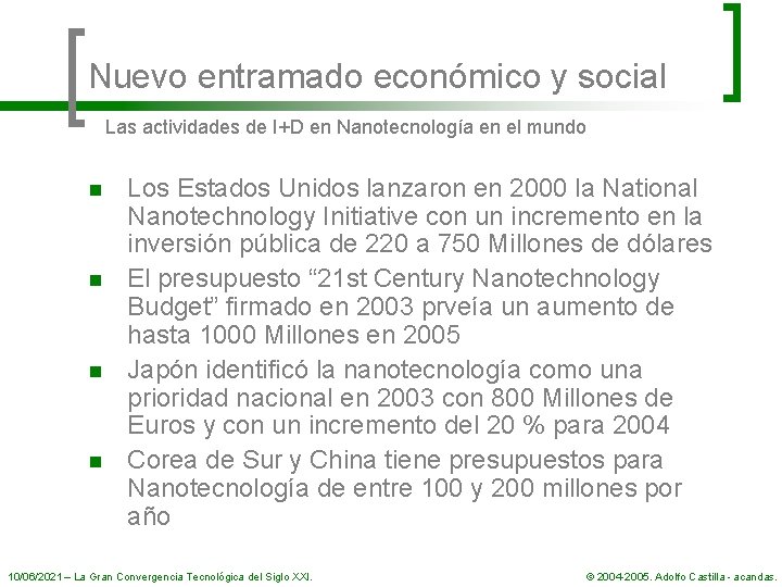 Nuevo entramado económico y social Las actividades de I+D en Nanotecnología en el mundo