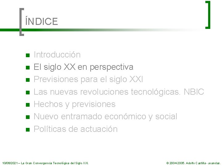 ÍNDICE n n n n Introducción El siglo XX en perspectiva Previsiones para el