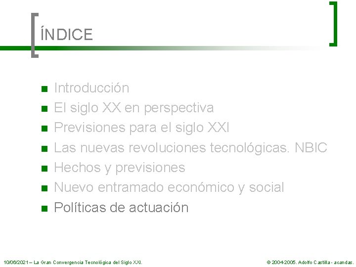 ÍNDICE n n n n Introducción El siglo XX en perspectiva Previsiones para el