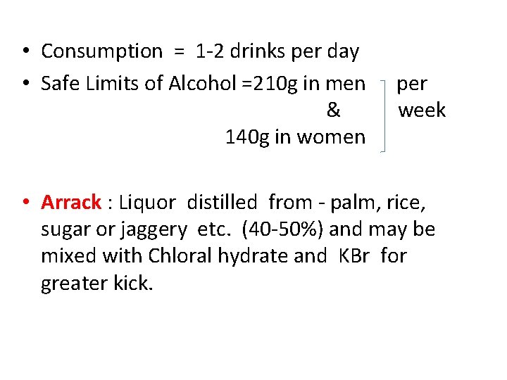  • Consumption = 1 -2 drinks per day • Safe Limits of Alcohol