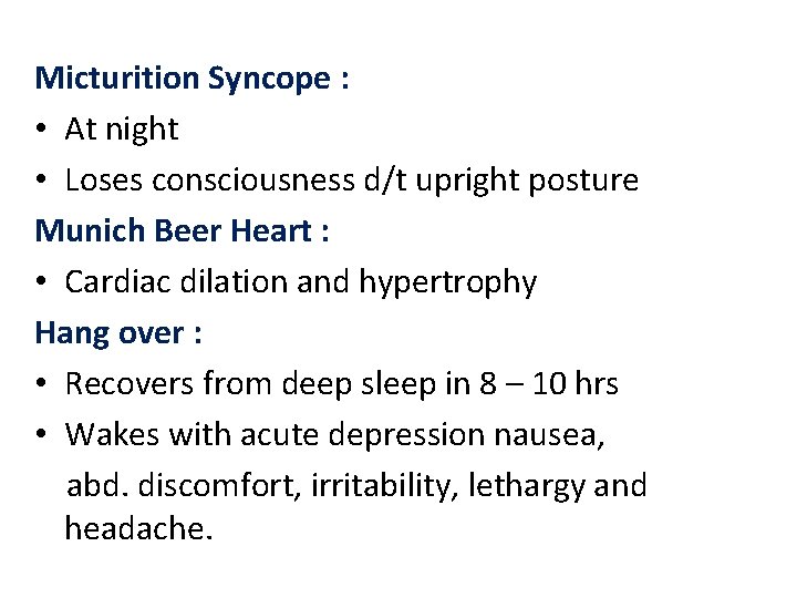 Micturition Syncope : • At night • Loses consciousness d/t upright posture Munich Beer