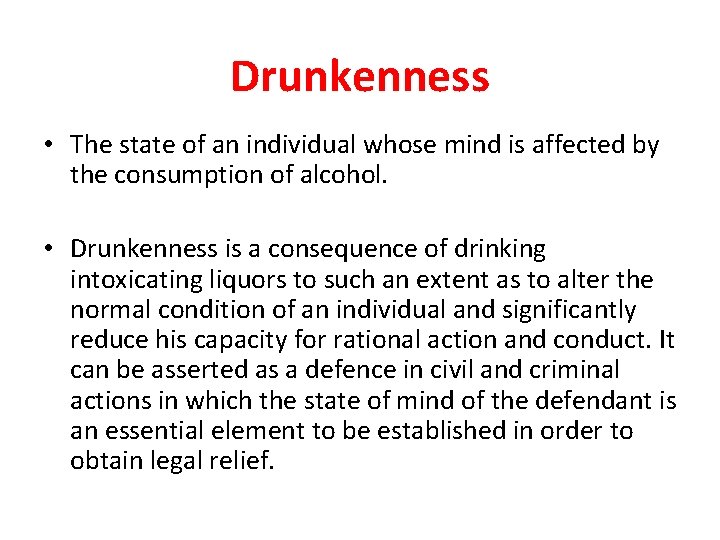 Drunkenness • The state of an individual whose mind is affected by the consumption