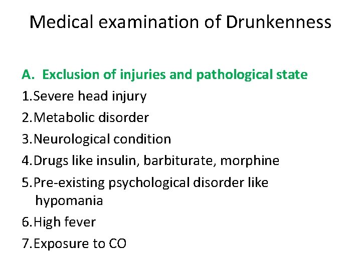 Medical examination of Drunkenness A. Exclusion of injuries and pathological state 1. Severe head
