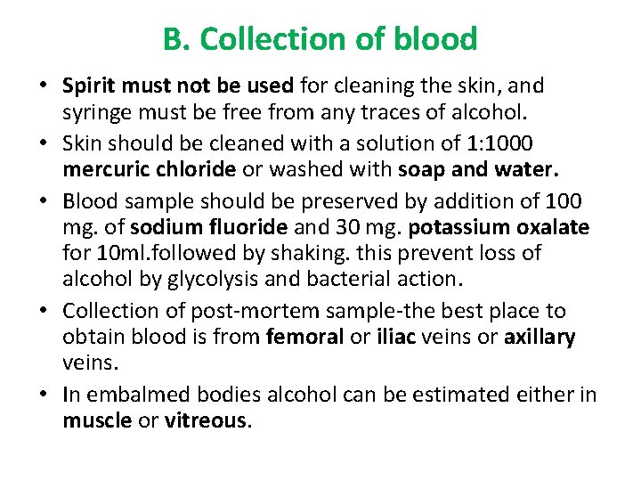 B. Collection of blood • Spirit must not be used for cleaning the skin,