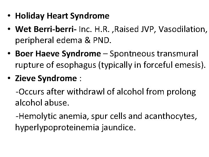  • Holiday Heart Syndrome • Wet Berri-berri- Inc. H. R. , Raised JVP,