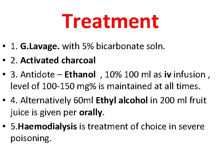 Treatment • 1. G. Lavage. with 5% bicarbonate soln. • 2. Activated charcoal •
