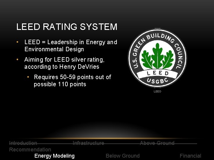 LEED RATING SYSTEM • LEED = Leadership in Energy and Environmental Design • Aiming