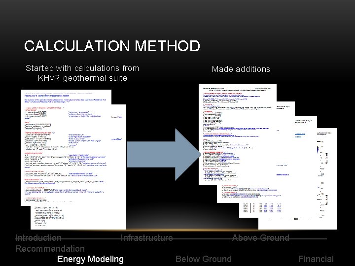 CALCULATION METHOD Started with calculations from KHv. R geothermal suite Made additions Introduction Infrastructure